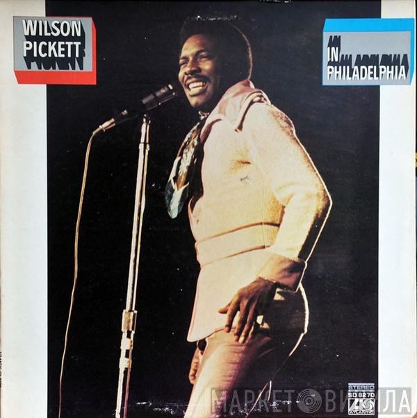 Wilson Pickett  - In Philadelphia