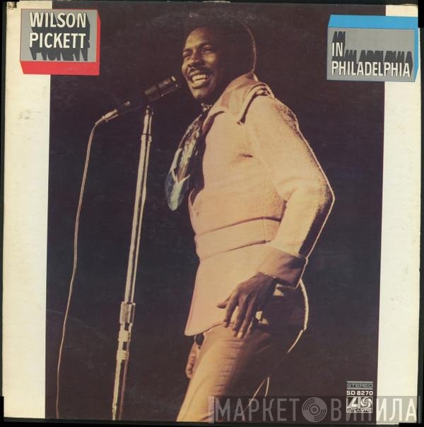 Wilson Pickett  - In Philadelphia
