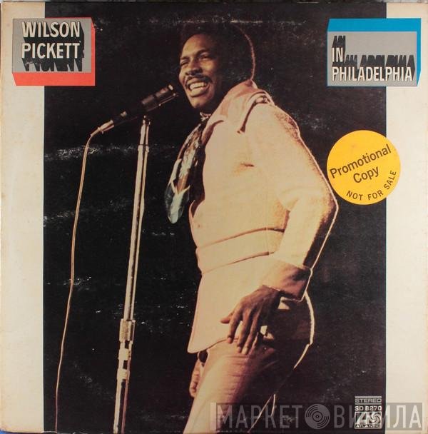 Wilson Pickett  - In Philadelphia