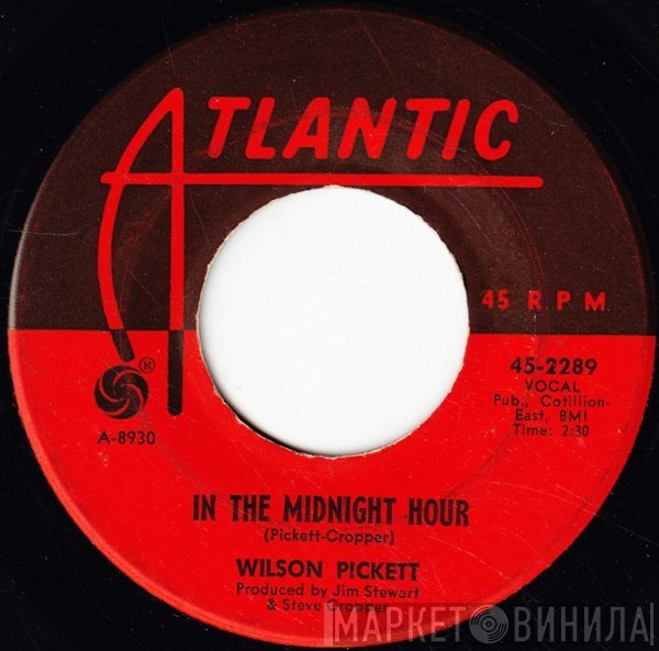 Wilson Pickett - In The Midnight Hour / I'm Not Tired