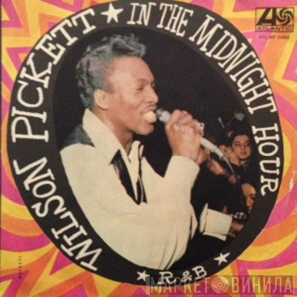 Wilson Pickett  - In The Midnight Hour