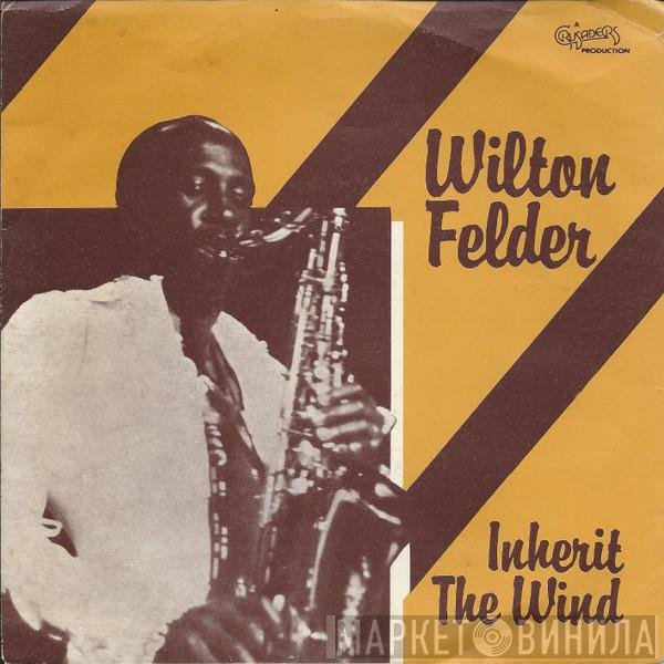 Wilton Felder  - Inherit The Wind