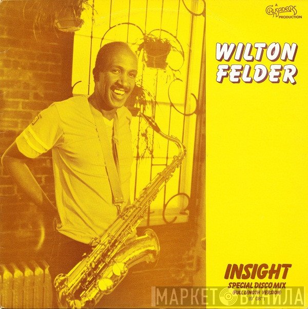 Wilton Felder  - Insight (Special Disco Mix) (Full Length Version)