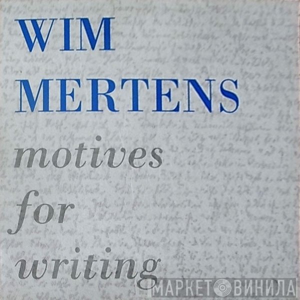 Wim Mertens  - Motives For Writing