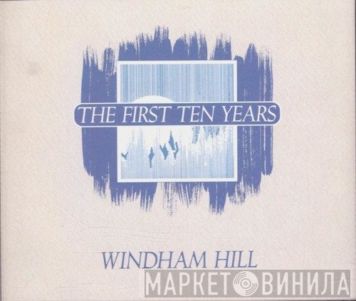  - Windham Hill: The First Ten Years