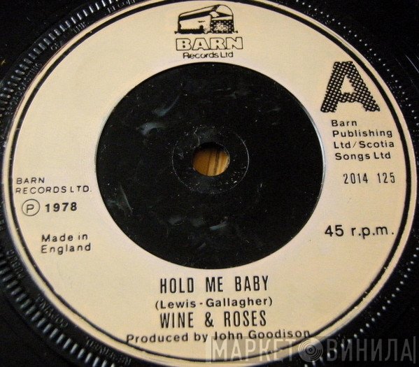 Wine & Roses - Hold Me Baby