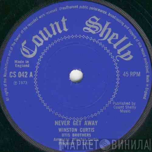 Winston Curtis, Otis Brothers - Never Get Away / Love Me Tonight