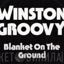 Winston Groovy  - Blanket On The Ground