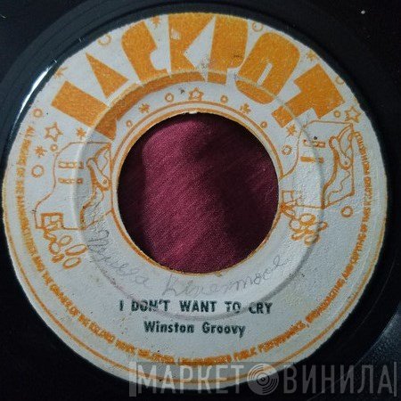 Winston Groovy - I Don't Want To Cry