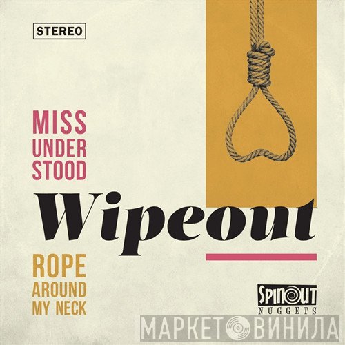 Wipeout  - Miss Understood / Rope Around My Neck
