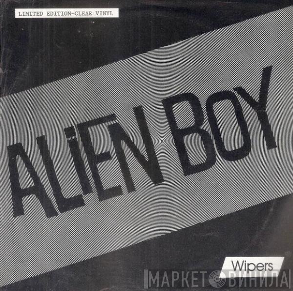 Wipers  - Alien Boy