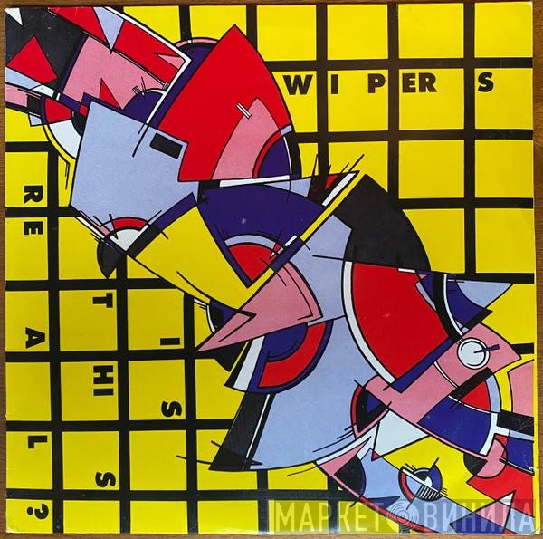 Wipers  - Is This Real?