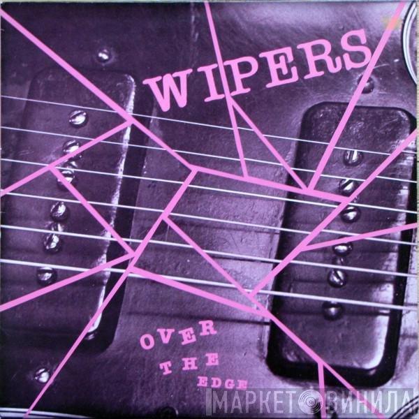 Wipers  - Over The Edge