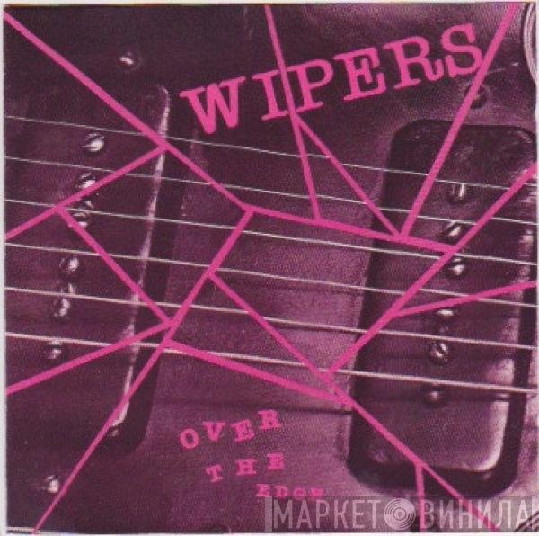 Wipers  - Over The Edge