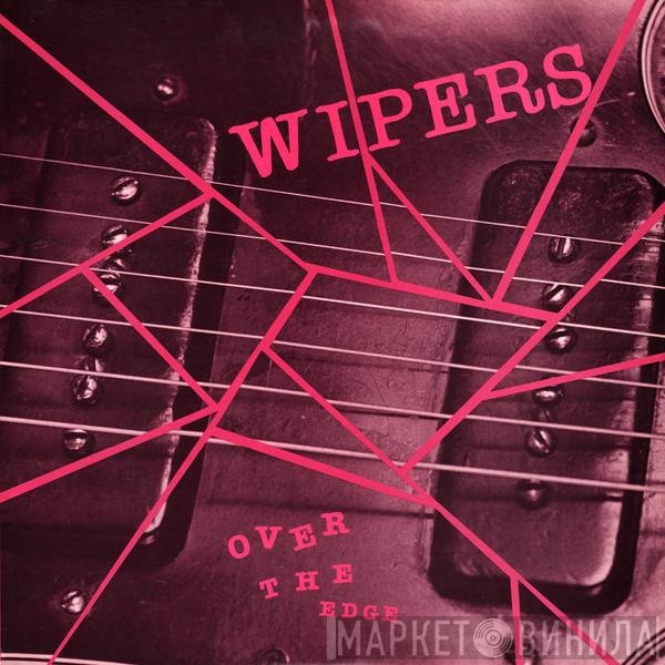 Wipers  - Over The Edge