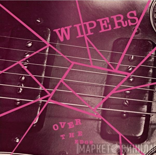 Wipers  - Over The Edge
