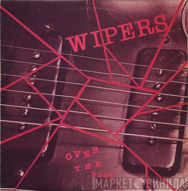 Wipers  - Over The Edge