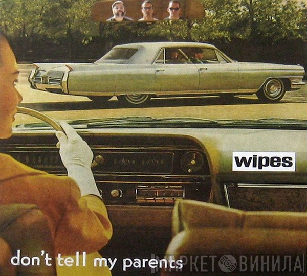 Wipes  - Don't Tell My Parents