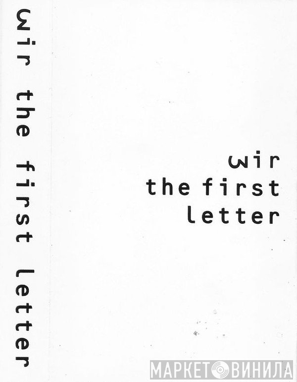 Wir - The First Letter