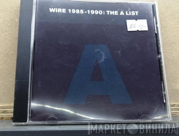 Wire - 1985-1990: The A List