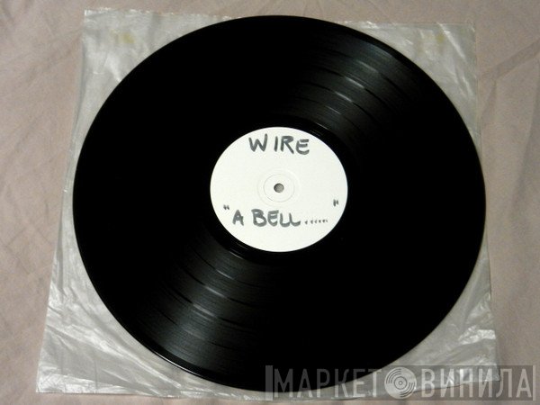 Wire - A Bell Is A Cup Until It Is Struck