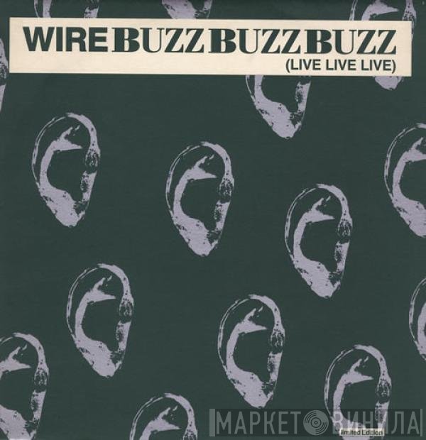 Wire - Buzz Buzz Buzz (Live Live Live)