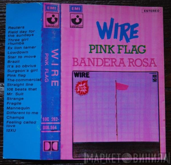 Wire  - Pink Flag (Bandera Rosa)