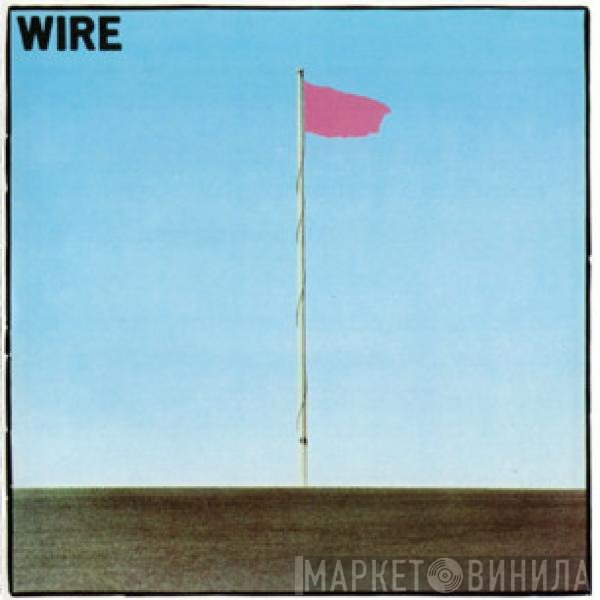 Wire  - Pink Flag