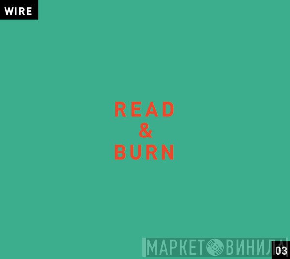 Wire - Read & Burn 03