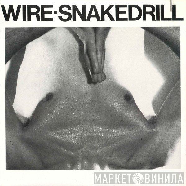 Wire  - Snakedrill