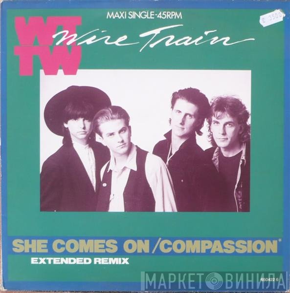 Wire Train  - She Comes On / Compassion