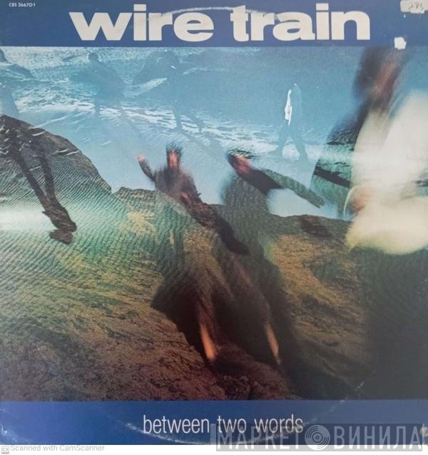 Wire Train  - Between Two Words
