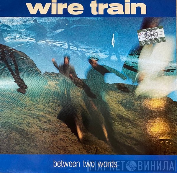 Wire Train  - Between Two Words