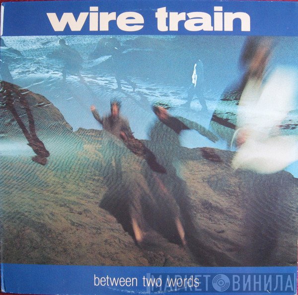 Wire Train  - Between Two Words
