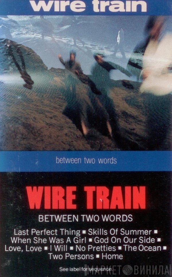 Wire Train  - Between Two Words