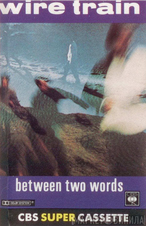 Wire Train  - Between Two Words