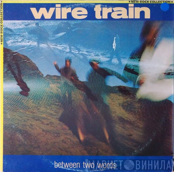 Wire Train  - Between Two Words