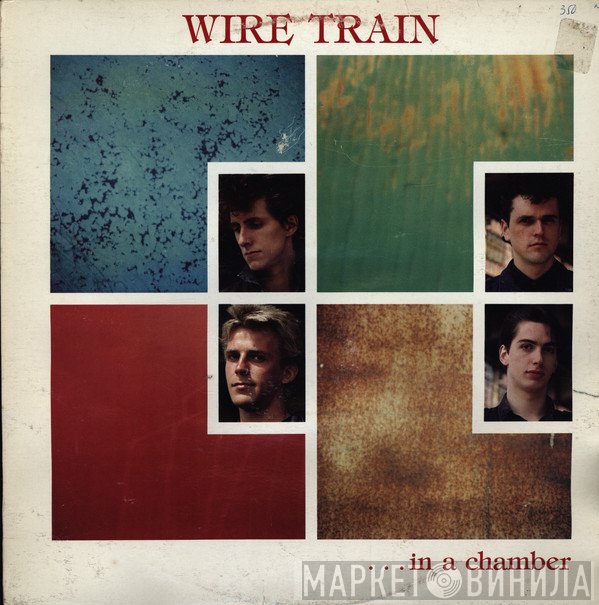 Wire Train  - In A Chamber