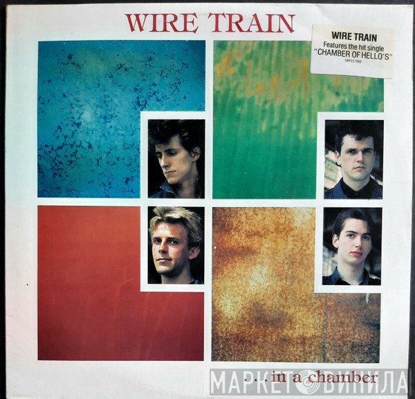 Wire Train  - In A Chamber