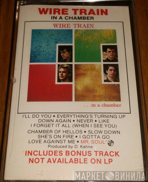 Wire Train  - In A Chamber