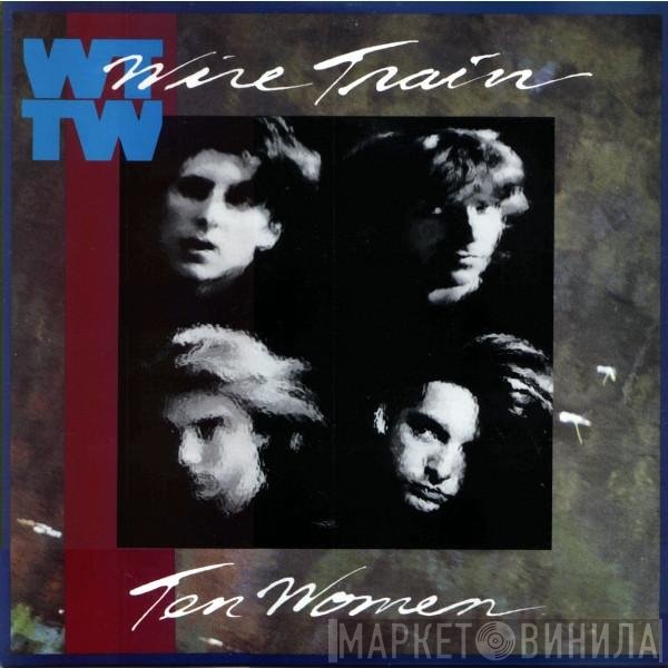 Wire Train  - Ten Women