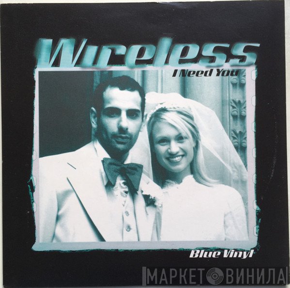 Wireless  - I Need You