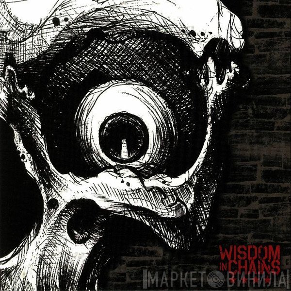 Wisdom In Chains  - Nothing In Nature Respects Weakness