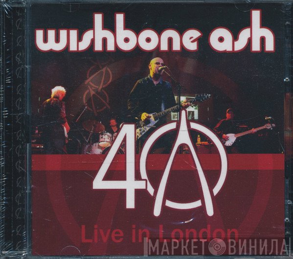 Wishbone Ash - 40 - Live In London