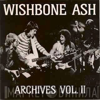 Wishbone Ash  - Archives Vol. II