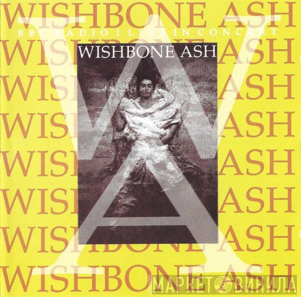 Wishbone Ash  - BBC Radio 1 Live In Concert