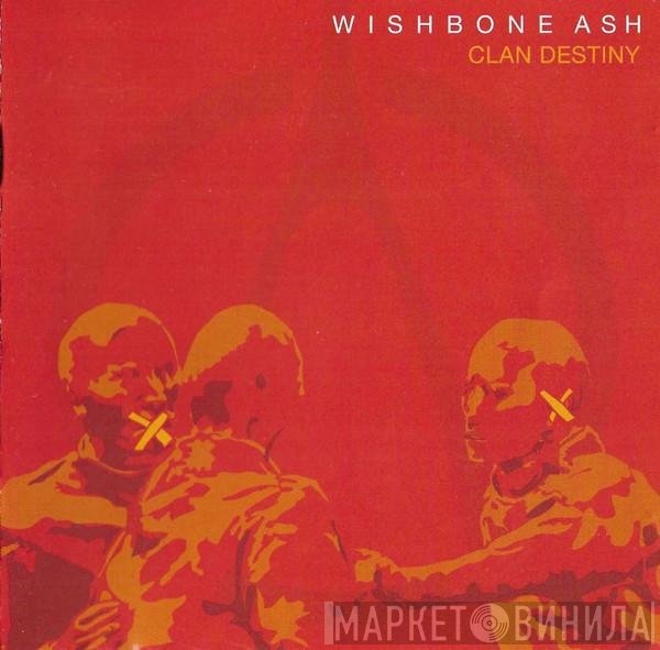 Wishbone Ash - Clan Destiny