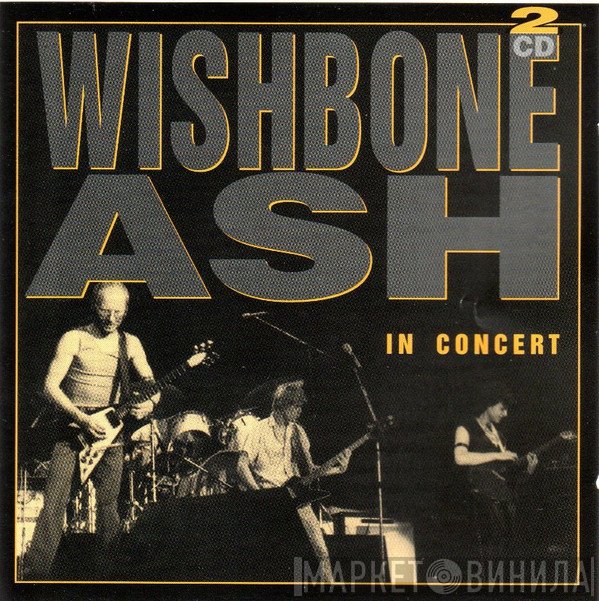 Wishbone Ash  - In Concert