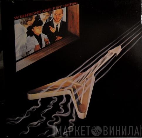 Wishbone Ash  - Just Testing