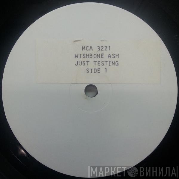 Wishbone Ash  - Just Testing
